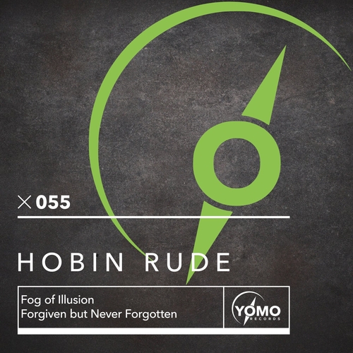 Hobin Rude - Fog of Illusion  Forgiven but Never Forgotten [YOMO055]